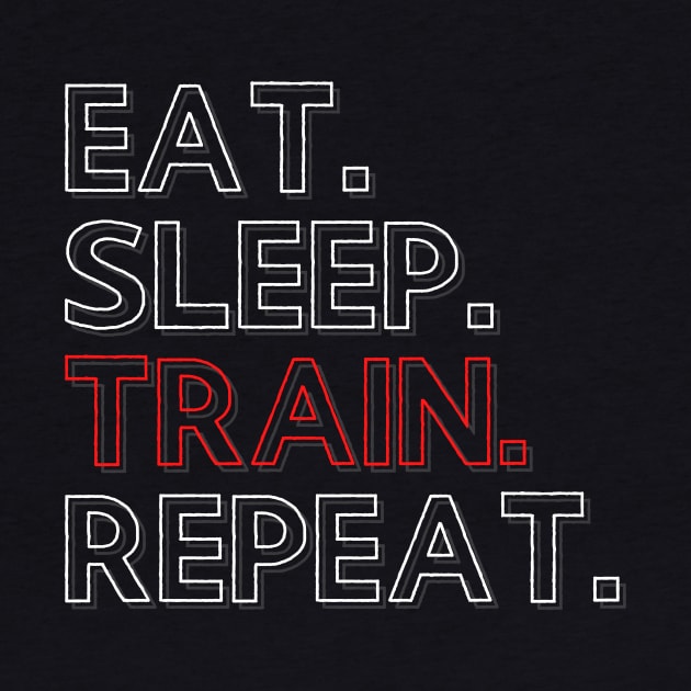 Eat Sleep Train Repeat by PhoenixDamn
